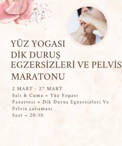 (Canlı Ders) Yüz Yogası - Dik Duruş Egzersizleri ve Pelvis Maratonu