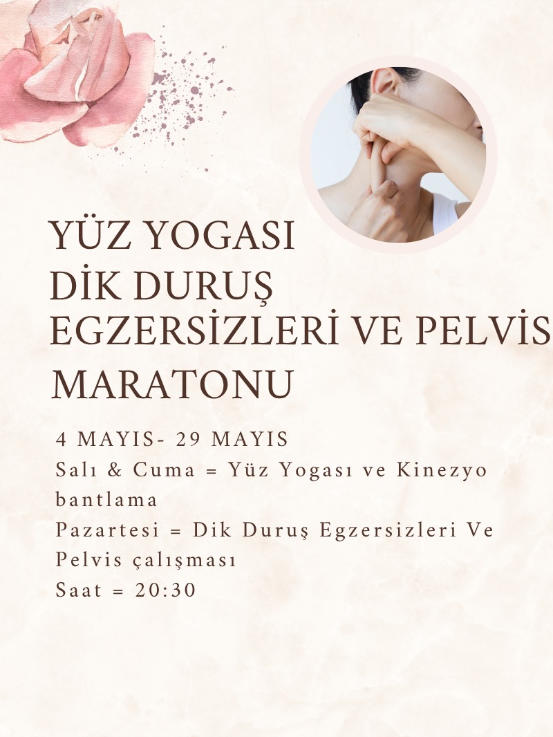 Yüz Yogası, Kinezyo Bantlama, Kupa Masajı - Dik Duruş Egzersizleri ve Pelvis Maratonu
